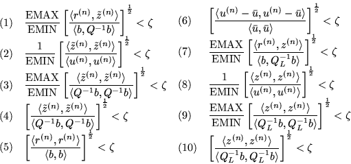 \begin{displaymath}\begin{array}{ll}
(1) & {\displaystyle \frac{\mbox{EMAX}}{\m...
...1}b,Q_L^{-1}b\rangle} \right]^\frac{1}{2}< \zeta }
\end{array} \end{displaymath}